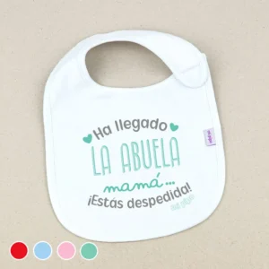 Babero Divertido Ha llegado la Abuela, Mamá…¡estás despedida!