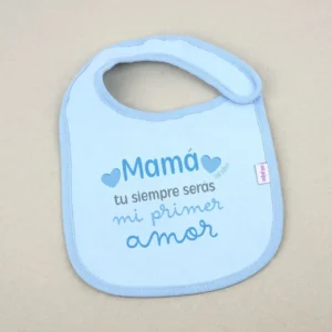 Babero Divertido Mamá tú siempre serás mi primer amor