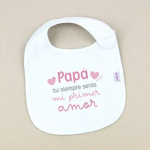 Babero Divertido Papá, tú siempre serás mi primer amor