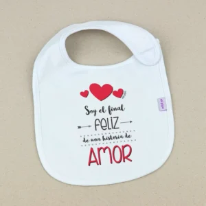 Babero Divertido Soy el final feliz de una historia de Amor