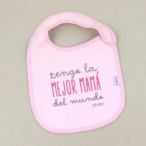Babero Divertido Tengo la mejor Mamá del mundo