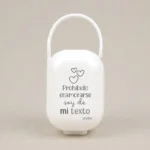 Cajita Portachupetes Divertida Prohibido enamorarse soy de mi (texto libre)