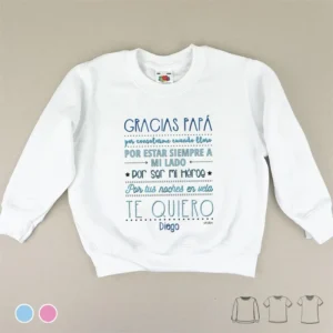 Camiseta o Sudadera Bebé y Niño/a Gracias Papá por…(Nombre)