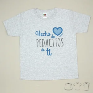 Camiseta o Sudadera Bebé y Niño/a Hecho de pedacitos de ti