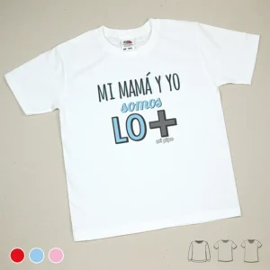 Camiseta o Sudadera Bebé y Niño/a Mi Mamá y yo somos lo +