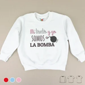 Camiseta o Sudadera Bebé y Niño/a Mi (texto) y yo somos la bomba