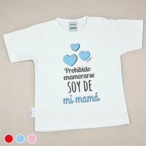 Camiseta o Sudadera Bebé y Niño/a Prohibido enamorarse, soy de mi Mamá