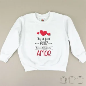 Camiseta o Sudadera Bebé y Niño/a Soy el final feliz de una historia de Amor