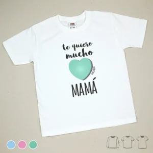 Camiseta o Sudadera Bebé y Niño/a Te quiero mucho Mamá