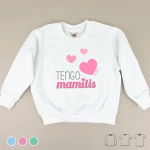 Camiseta o Sudadera Bebé y Niño/a Tengo mamitis