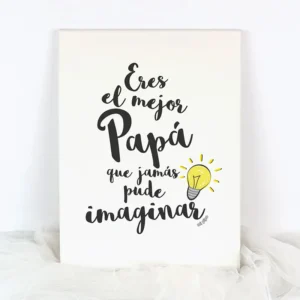 Lienzo Eres el mejor Papá que jamás pude imaginar
