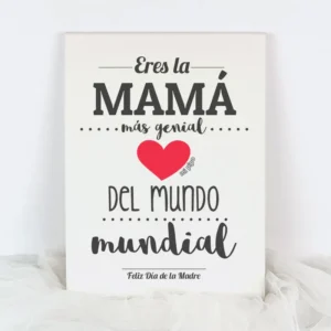 Lienzo Eres la Mamá más genial del mundo mundial