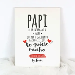 Lienzo Personalizado Papi le he encargado a Mamá que pinte este lienzo…by (nombre niño/s)