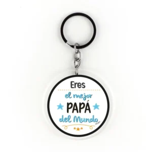 Llavero Metacrilato Eres el mejor Papá del mundo
