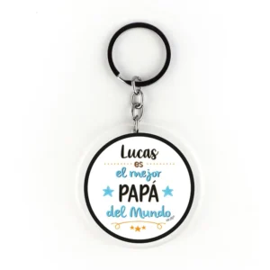 Llavero Metacrilato Redondo Personalizado (Nombre) Es el mejor Papá del Mundo