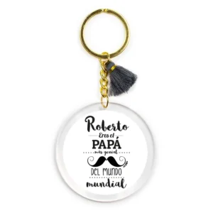 Llavero Metacrilato Redondo Personalizado (Nombre) es el mejor Papá del Mundo mundial