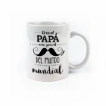 Taza cerámica o plástico Eres el Papá más genial del mundo mundial