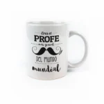 Taza cerámica o plástico Eres el Profe más genial del mundo mundial
